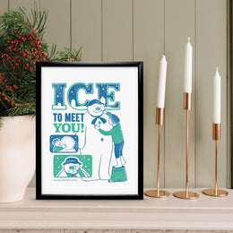 Ice to meet you! Art Print